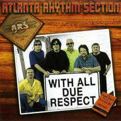 Atlanta Rhythm Section : With All Due Respect Atlanta Rhythm Section : With All Due Respect